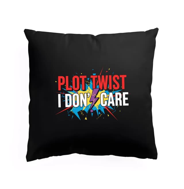 Párna Plot Twist I Don't Care I Inkább Káoszt szeretem