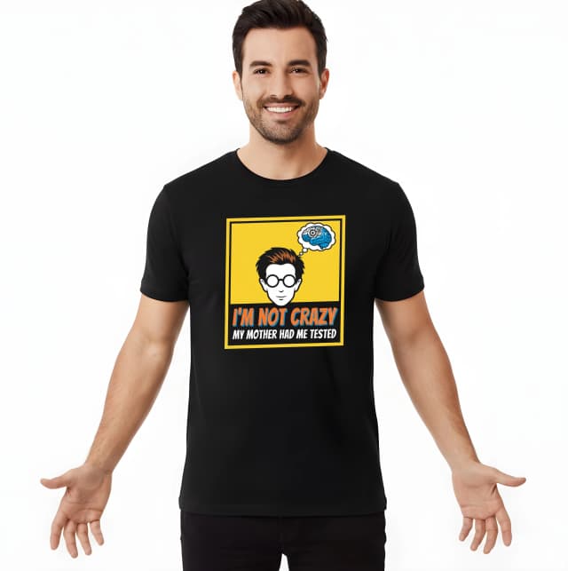 Férfi póló, I'm Not Crazy, anya teszteltetett velem Sheldon vicce